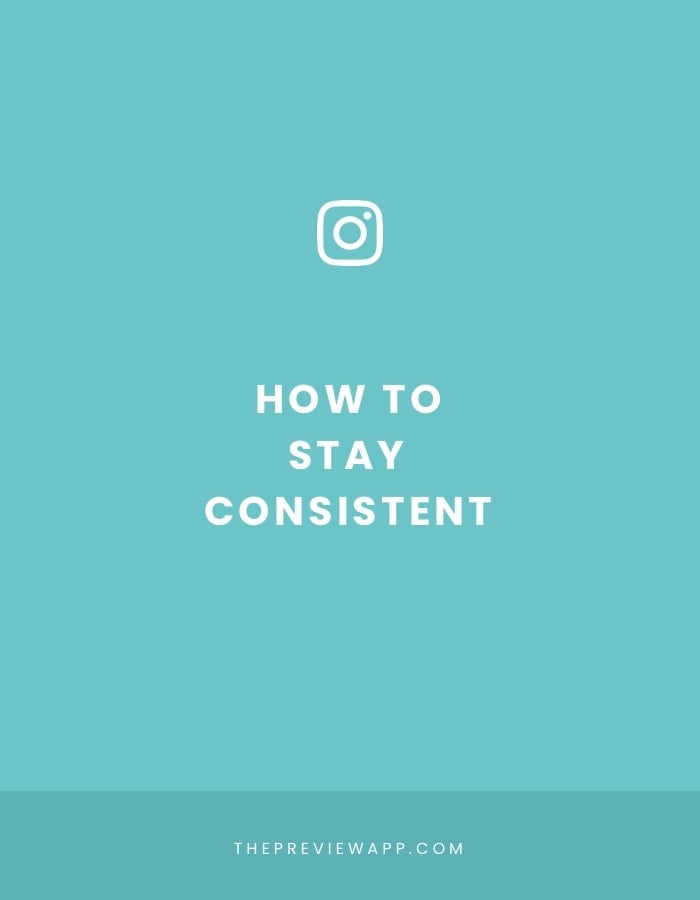 How to stay consistent on Instagram?